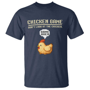 Funny Chicken T Shirt Game Dont Look At The Chicken TS10 Navy Print Your Wear