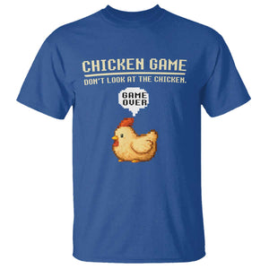 Funny Chicken T Shirt Game Dont Look At The Chicken TS10 Royal Blue Print Your Wear