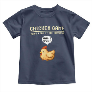 Funny Chicken Toddler T Shirt Game Dont Look At The Chicken TS10 Navy Print Your Wear