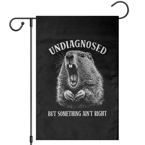 Funny Groundhog Meme Undiagnosed But Something Aint Right Garden Flag TS10 Black Print Your Wear