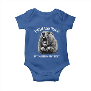 Funny Groundhog Meme Undiagnosed But Something Aint Right Baby Onesie TS10 Royal Blue Print Your Wear
