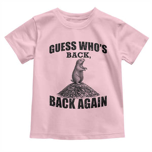 Funny Groundhog Day Toddler T Shirt Retro Guess Whos Back TS10 Light Pink Print Your Wear