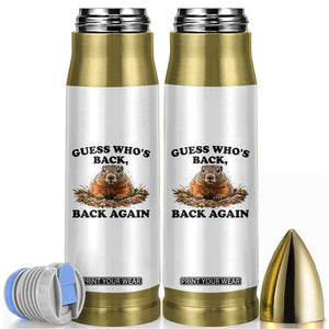 Groundhog Day Bullet Tumbler Funny Woodchuck Guess Whos Back TS10 White Print Your Wear