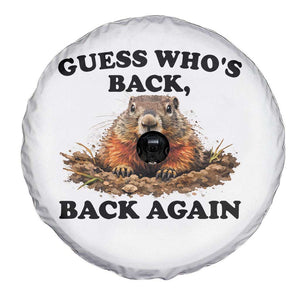 Groundhog Day Spare Tire Cover Funny Woodchuck Guess Whos Back TS10 Print Your Wear