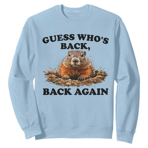 Groundhog Day Sweatshirt Funny Woodchuck Guess Whos Back TS10 Light Blue Print Your Wear
