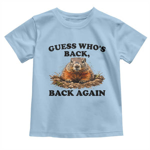 Groundhog Day Toddler T Shirt Funny Woodchuck Guess Whos Back TS10 Light Blue Print Your Wear