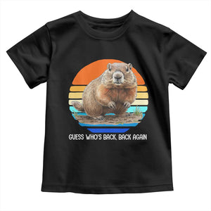 Groundhog Day Toddler T Shirt Retro Vintage Funny Woodchuck Guess Whos Back TS10 Black Print Your Wear