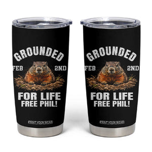 Funny Groundhog Tumbler Cup Grounded For Life Ground Hog Day TS10 Black Print Your Wear