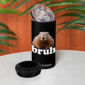 Bruh Groundhog 4 in 1 Can Cooler Tumbler Funny Woodchuck Youth Teens Kids Slang TS10 Print Your Wear