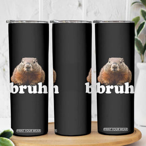 Bruh Groundhog Skinny Tumbler Funny Woodchuck Youth Teens Kids Slang TS10 Print Your Wear