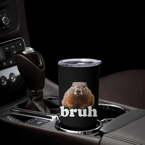 Bruh Groundhog Tumbler Cup Funny Woodchuck Youth Teens Kids Slang TS10 Print Your Wear