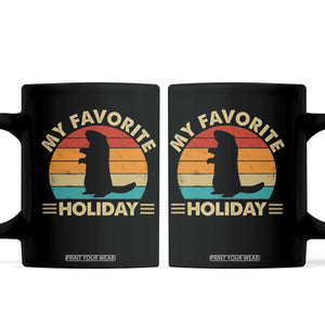 Groundhog Day Coffee Mug My Favorite Holiday Retro Woodchuck TS10 Black Print Your Wear