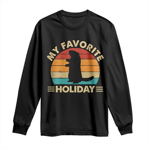 Groundhog Day Long Sleeve Shirt My Favorite Holiday Retro Woodchuck TS10 Black Print Your Wear