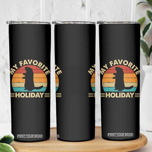 Groundhog Day Skinny Tumbler My Favorite Holiday Retro Woodchuck TS10 Print Your Wear