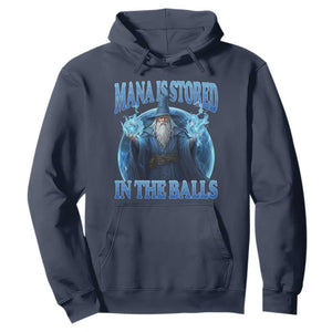 Funny Wizard Hoodie Mana is Stored in The Balls Magician Sorcerer Witcher TS10 Navy Print Your Wear
