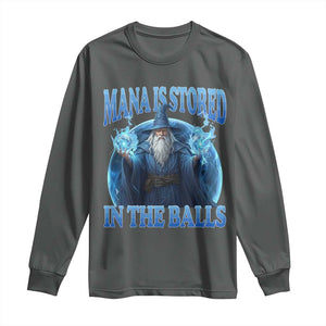 Funny Wizard Long Sleeve Shirt Mana is Stored in The Balls Magician Sorcerer Witcher TS10 Dark Heather Print Your Wear