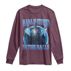 Funny Wizard Long Sleeve Shirt Mana is Stored in The Balls Magician Sorcerer Witcher TS10 Maroon Print Your Wear
