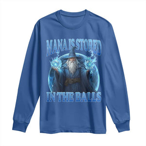 Funny Wizard Long Sleeve Shirt Mana is Stored in The Balls Magician Sorcerer Witcher TS10 Royal Blue Print Your Wear