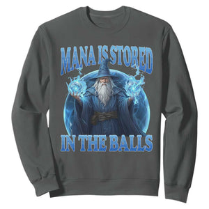 Funny Wizard Sweatshirt Mana is Stored in The Balls Magician Sorcerer Witcher TS10 Dark Heather Print Your Wear
