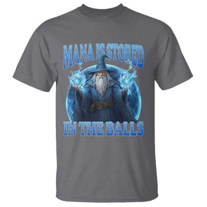 Funny Wizard T Shirt Mana is Stored in The Balls Magician Sorcerer Witcher TS10 Charcoal Print Your Wear