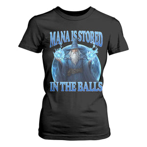 Funny Wizard T Shirt For Women Mana is Stored in The Balls Magician Sorcerer Witcher TS10 Black Print Your Wear