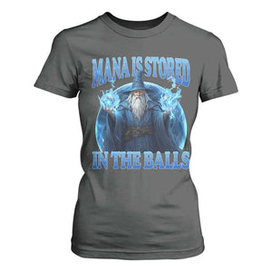 Funny Wizard T Shirt For Women Mana is Stored in The Balls Magician Sorcerer Witcher TS10 Dark Heather Print Your Wear