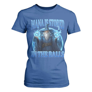 Funny Wizard T Shirt For Women Mana is Stored in The Balls Magician Sorcerer Witcher TS10 Royal Blue Print Your Wear