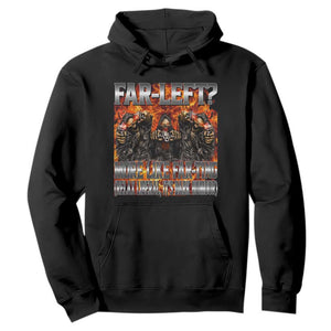 Funny Hard Skeleton Meme Bootleg Hoodie Far Left? More Like Farting TS10 Black Print Your Wear