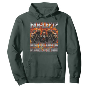 Funny Hard Skeleton Meme Bootleg Hoodie Far Left? More Like Farting TS10 Dark Forest Green Print Your Wear