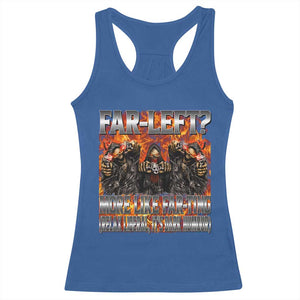 Funny Hard Skeleton Meme Bootleg Racerback Tank Top Far Left? More Like Farting TS10 Royal Blue Print Your Wear