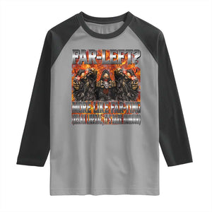 Funny Hard Skeleton Meme Bootleg Raglan Shirt Far Left? More Like Farting TS10 Sport Gray Black Print Your Wear