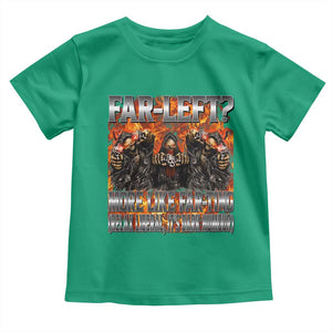 Funny Hard Skeleton Meme Bootleg Toddler T Shirt Far Left? More Like Farting TS10 Irish Green Print Your Wear