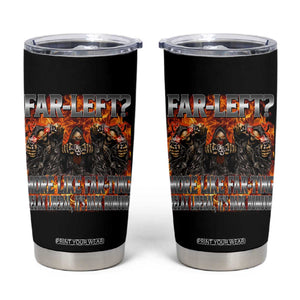 Funny Hard Skeleton Meme Bootleg Tumbler Cup Far Left? More Like Farting TS10 Black Print Your Wear