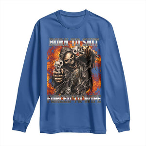 Funny Evil Skeleton Meme Long Sleeve Shirt Born to Shit Forced to Wipe TS10 Royal Blue Print Your Wear