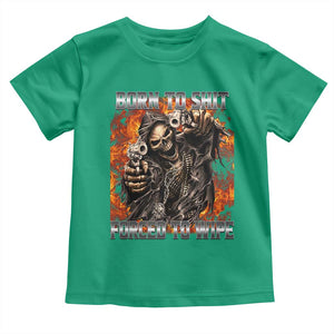 Funny Evil Skeleton Meme Toddler T Shirt Born to Shit Forced to Wipe TS10 Irish Green Print Your Wear