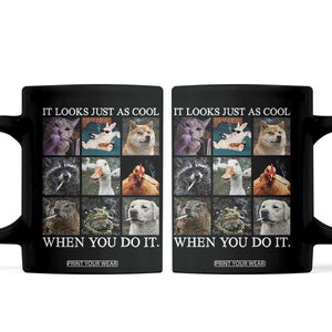Animals Smoking Cigarettes Meme Coffee Mug It Looks Just as Cool When You Do It TS10 Black Print Your Wear