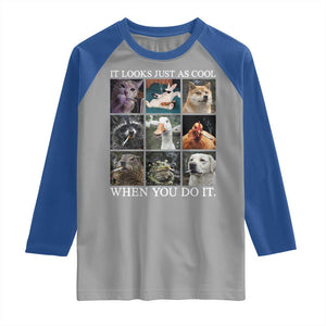 Animals Smoking Cigarettes Meme Raglan Shirt It Looks Just as Cool When You Do It TS10 Sport Gray Royal Print Your Wear