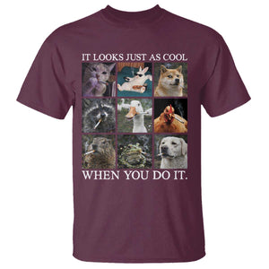 Animals Smoking Cigarettes Meme T Shirt It Looks Just as Cool When You Do It TS10 Maroon Print Your Wear