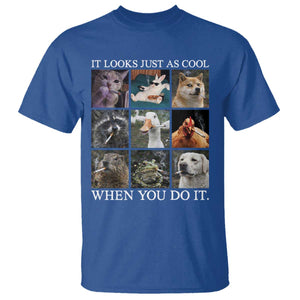 Animals Smoking Cigarettes Meme T Shirt It Looks Just as Cool When You Do It TS10 Royal Blue Print Your Wear