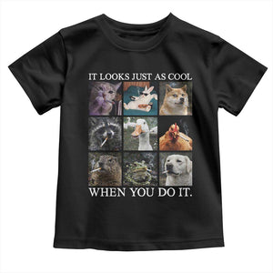 Animals Smoking Cigarettes Meme Toddler T Shirt It Looks Just as Cool When You Do It TS10 Black Print Your Wear