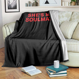 Funny Couple Matching Throw Blanket She's My Soulmate I Don't Know Him Couples TS10 Print Your Wear