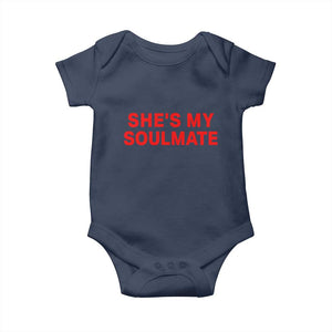 Funny Couple Matching Baby Onesie She's My Soulmate I Don't Know Him Couples TS10 Navy Print Your Wear
