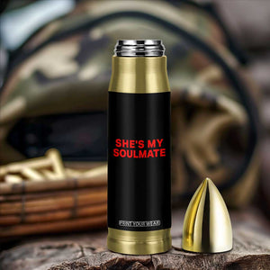 Funny Couple Matching Bullet Tumbler She's My Soulmate I Don't Know Him Couples TS10 Print Your Wear