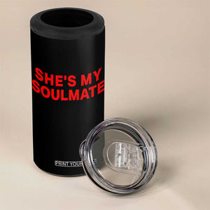 Funny Couple Matching 4 in 1 Can Cooler Tumbler She's My Soulmate I Don't Know Him Couples TS10 Print Your Wear