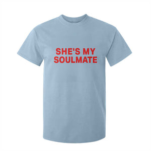 Funny Couple Matching T Shirt For Kid She's My Soulmate I Don't Know Him Couples TS10 Light Blue Print Your Wear