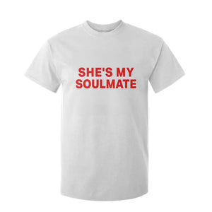 Funny Couple Matching T Shirt For Kid She's My Soulmate I Don't Know Him Couples TS10 White Print Your Wear