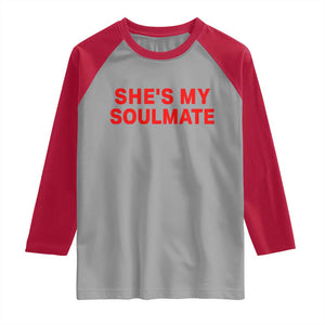 Funny Couple Matching Raglan Shirt She's My Soulmate I Don't Know Him Couples TS10 Sport Gray Red Print Your Wear