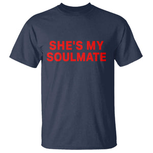 Funny Couple Matching T Shirt She's My Soulmate I Don't Know Him Couples TS10 Navy Print Your Wear