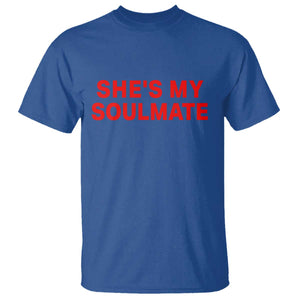 Funny Couple Matching T Shirt She's My Soulmate I Don't Know Him Couples TS10 Royal Blue Print Your Wear
