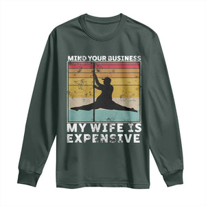 Sarcastic Husband Long Sleeve Shirt Retro Mind Your Business My Wife Is Expensive TS10 Dark Forest Green Print Your Wear
